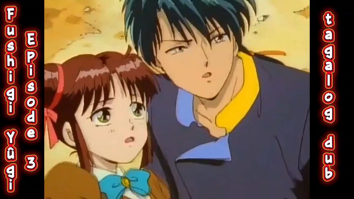 Fushigi Yûgi episode 3 tagalog dub