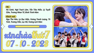 VIETSUB FULL |  XIN CHÀO THỨ 7 —— NGÀY 07/10/2023 | Ngu Thư Hân, Lư Dục Hiểu