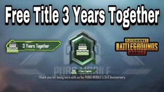 HOW TO GET 3 YEARS TOGETHER TITLE PUBG MOBILE