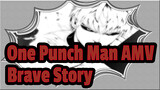 [One Punch Man AMV] Brave Story