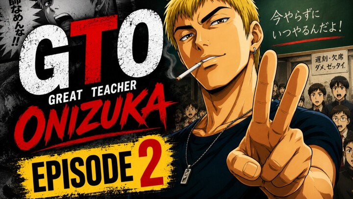 Onizuka Guru yang Hebat - GTO Episode 2 Sub Indo