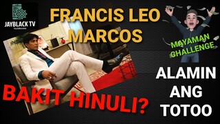 FRANCIS LEO MARCOS || BAKIT HINULI? ALAMIN NATIN