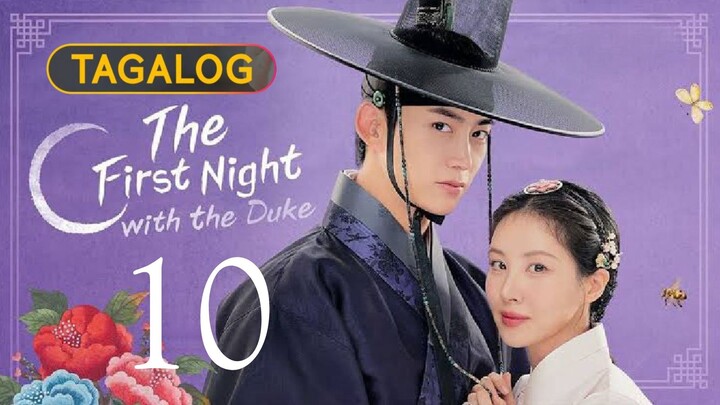 Thé Fîrst Nîgth Wîth thé Dûké - Episode 10 [Tagalog Dubbed]