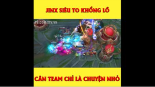 Jinx siêu to khổng lồ