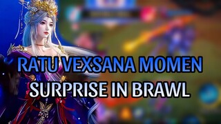 RATU VEXSANA MOMEN SURPRISE IN BRAWL