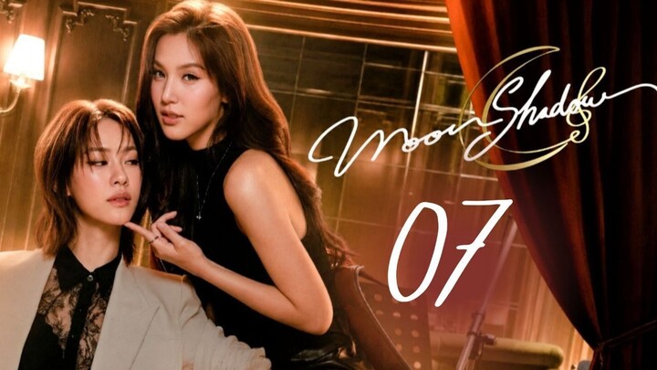 Moonshadow - Episode 7 [Eng Sub] เงาใต้พระจันทร์