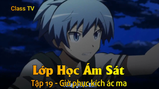 Lớp Học Ám Sát Tập 19 - Giờ phục kích ác ma