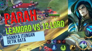 Gila Leamord Vs 12 Lord || Hantam gempur Hitungan detik ||