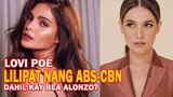 LOVI POE lilipat nang ABS-CBN dahil kay Bea Alonzo?; Nababaliwala nga ba nang Kapuso? | CHIKA BALITA
