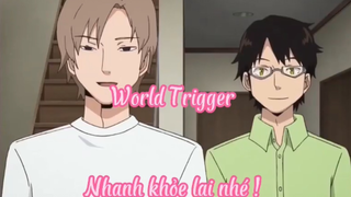 World Trigger_Tập 32- Nhanh khỏe lại nh é