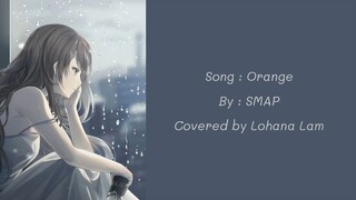 Orange - SMAP [ covered by Lohana Lam ] ซับไทย