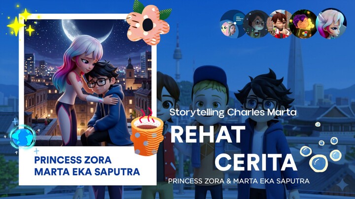 Princess Zora & Marta Eka Saputra: Rehat Cerita | Storytelling Cerpen Singkat Cerita Charles Marta