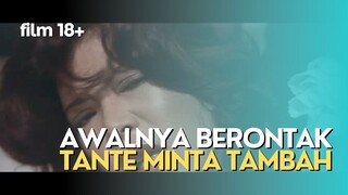 18+ | AWALNYA BRONTAK UJUNGNYA SI T4NTE MINTA TAMBAH