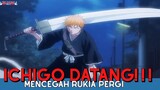 Bleach || Ichigo Datang Mencegah Rukia Pergi ❗❗❗