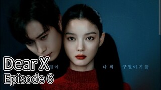 Dear X (2025) | Episode 6 | EngSub
