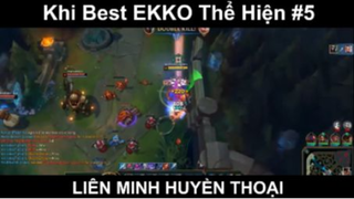 Khi Best EKKO Thể Hiện Phần 5