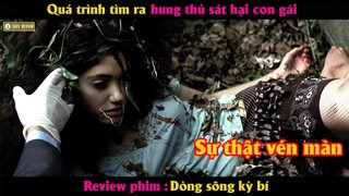 Quá trình tìm ra hung thủ sát hại con gái - Review phim Dòng Sông Kỳ Bí