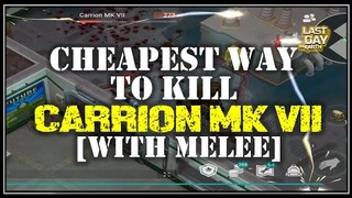 "CARRION MK VII" | TUTORIAL: CHEAPEST WAY TO KILL IT USING MELEE - Last Day On Earth: Survival