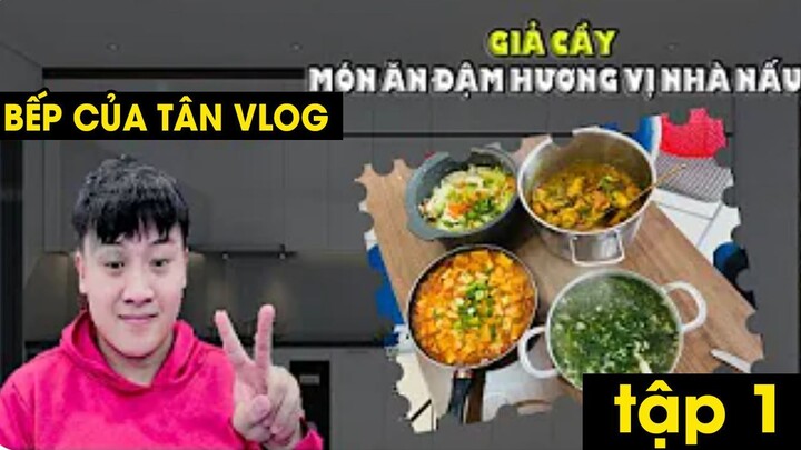 Bếp vui Vlog - Giả Cầy - Món ngon nhà làm tập 1