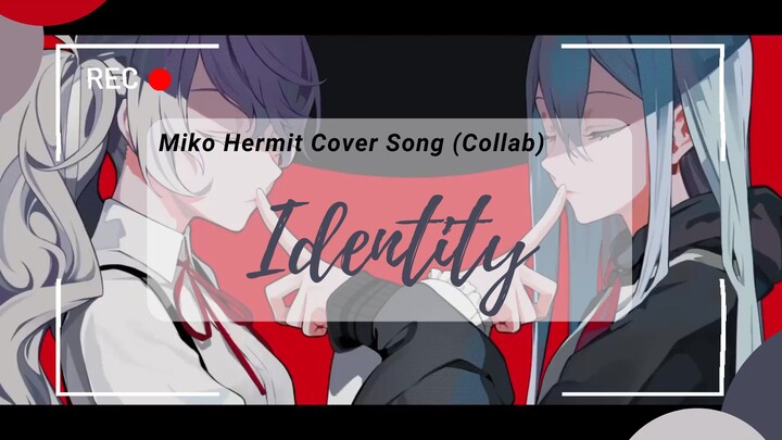 [Short Cover Song] Identity - Miko Hermit ft. K_Ichi18