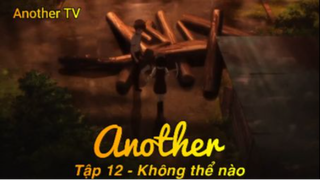 Another Tập 12 - Không thể nào