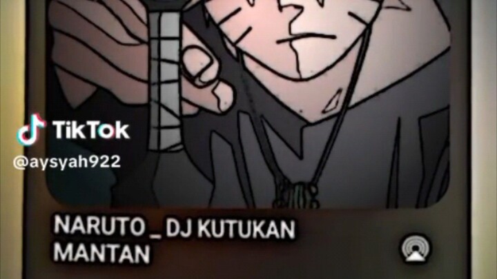 dj kutukan mantan naruto😎😎