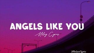 Angels Like You | Miley Cyrus (Lyrics)