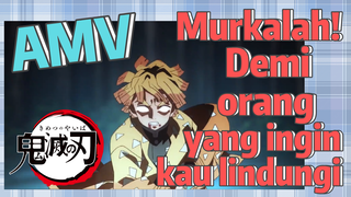 [Demon Slayer] AMV | Murkalah! Demi orang yang ingin kau lindungi