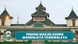 NGABUBURIT ASYIK: Masjid Agung Manonjaya Tasikmalaya, Masjid Tertua yang Dibangun Tahun 80-an