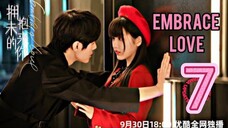 EP.7 EMBRACE LOVE ENG-SUB