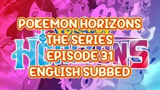 POKEMON HORIZONS THE SERIES EP 31 (ENG SUB)