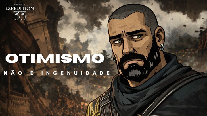 Clair Obscur e o otimismo que não é ingênuo