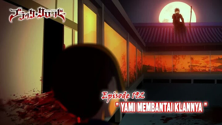 Black Clover (Season Terbaru) - Episode 192 [Subtitle Indonesia] -  -  Yami Membantai Klannya  -