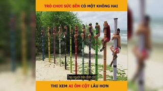 Trò chơi sức bền, thi xem ai ôm cột lâu hơn | LT Review