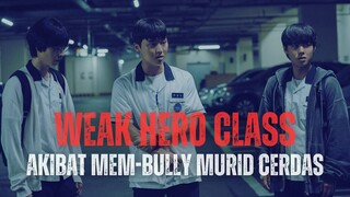 WEAK HERO CLASS | FULL SEASON | PURA PURA PENDIAM‼️ASLINYA CERDAS DAN PENGUASA SMA