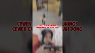 CEWEK CANTIK AIM KUNING? CEWEK CANTIK AIM MERAH DONG
