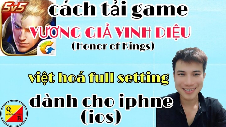 Cách Tải Game Vương Giả Vinh Diệu Cho Iphone IOS