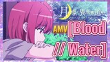 [Blood // Water] AMV