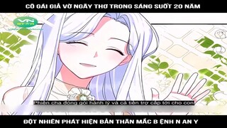 Review Truyện: Cô gái giả vờ ngây thơ trong sáng suốt 20 năm, đột nhiên phát hiện bản thân mắc bệnh
