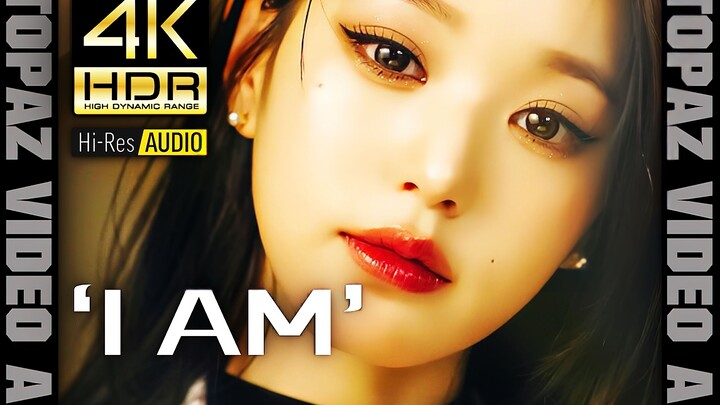 【4K60P×HDR×Hi-Res】IVE 【I AM】 Ultimate Picture Quality + Ultimate Sound Quality 【Pure Enjoyment Versi