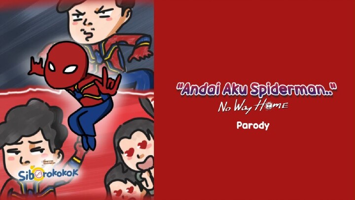 Siborokokok "Andai Aku Spiderman" (Parody)