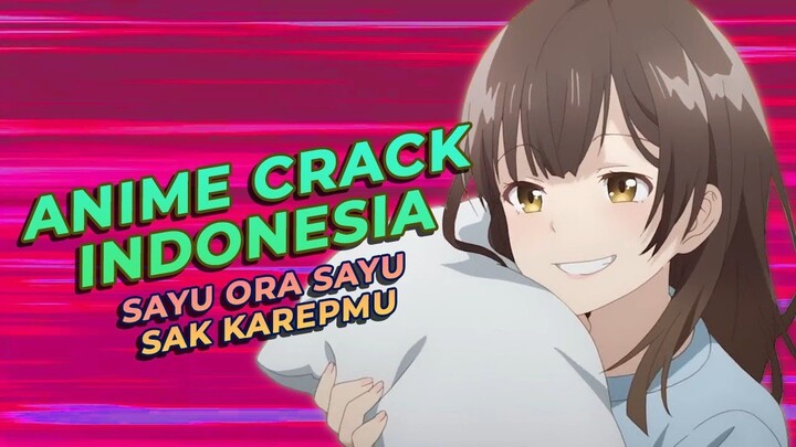 Anime Crack Indonesia - Sayu Ora Sayu Sak Karepmu