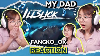 REACTION | ILLSLICK - My Dad // fangko_OK 🙉