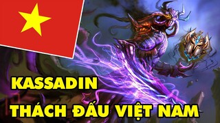 Boy One Champ KASSADIN Thách Đấu Việt Nam bay nhảy chóng mặt trong Liên Minh Huyền Thoại