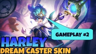 HARLEY - DREAM CASTER SKIN | GAMEPLAY #2 - MLBB