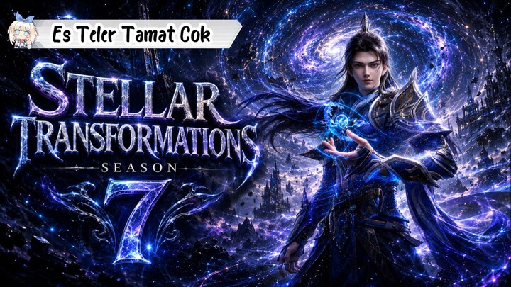 Stellar Transformation Season 7 Episode 12 [End]