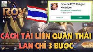 CÁCH TẢI LIÊN QUÂN THÁI LAN VỀ MÁY | ROV | Garena RoV: Dragon Kingdom