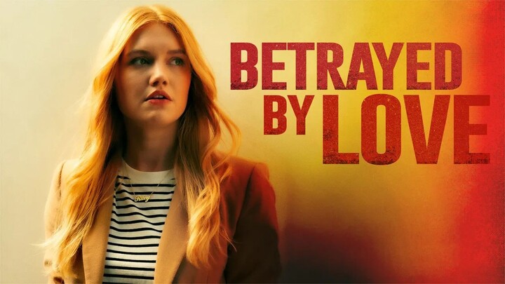 Betrayed by Love (2024) - SUB INDO
