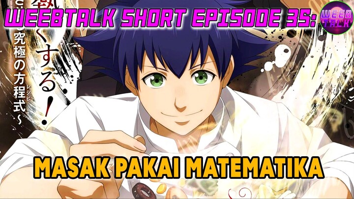 Fermat Kitchen - Weebtalk Short Episode 35