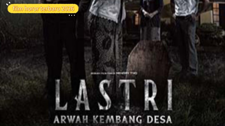 Film Lastri Arwah Kembang Desa Film horor terbaru tahun 2026